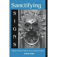 thumbnail image 1 of Pre-Owned Sanctifying Signs: Making Christian Tradition in Late Medieval England (Paperback) 0268020221 9780268020224, 1 of 1