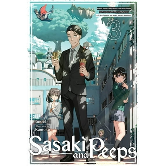 Pre-Owned Sasaki and Peeps, Vol. 3 (Light Novel): Psychic Battles, Magical Girls, and Death Games Can't Contend with Otherworldly Fantasy or So I Thought, But N (Paperback) 197534538X 9781975345389
