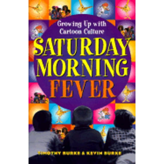 Pre-Owned Saturday Morning Fever: Growing up with Cartoon Culture (Paperback) 0312169965 9780312169961