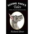 thumbnail image 1 of Pre-Owned Saving Papa's Tales: A Father, a Son, & the Dog Who Knew More Paperback - USED, 1 of 1