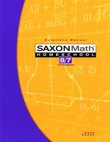 Pre-Owned Saxon Math Homeschool 8/7 Solutions Manual (Paperback) by Stephen Hake, John Saxon
