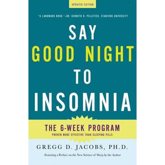 Pre-Owned Say Good Night to Insomnia: The Six-Week, Drug-Free Program by Gregg D Jacobs (Paperback), Health, Mind & Body, English