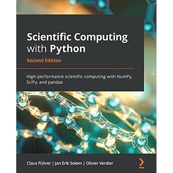 Pre-Owned Scientific Computing with Python: High-performance scientific computing with NumPy, SciPy, and (Paperback) by Claus Fuhrer, Jan Erik Solem, Olivier Verdier