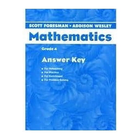 Pre-Owned Scott Foresman Addison Wesley Mathematics Grade 4 Answer Key Reteaching/Practice/Enrichment/Problem Paperback