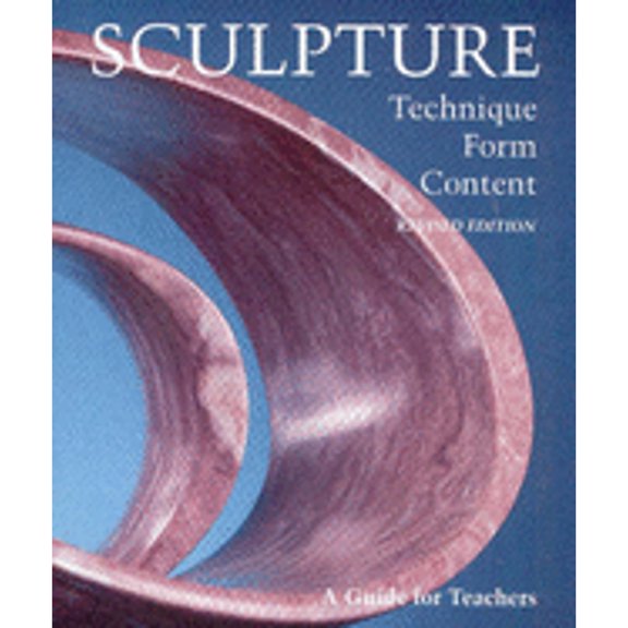 Pre-Owned Sculpture: Technique, Form, Content (Hardcover) 0871922770 9780871922779