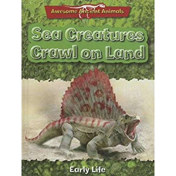 Pre-Owned Sea Creatures Crawl on Land : Early Life (Hardcover) 9781848986268