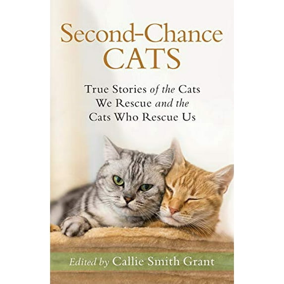 Pre-Owned Second-Chance Cats: True Stories of the Cats We Rescue and the Cats Who Rescue Us, 9780800735722, 0800735722, Paperback,