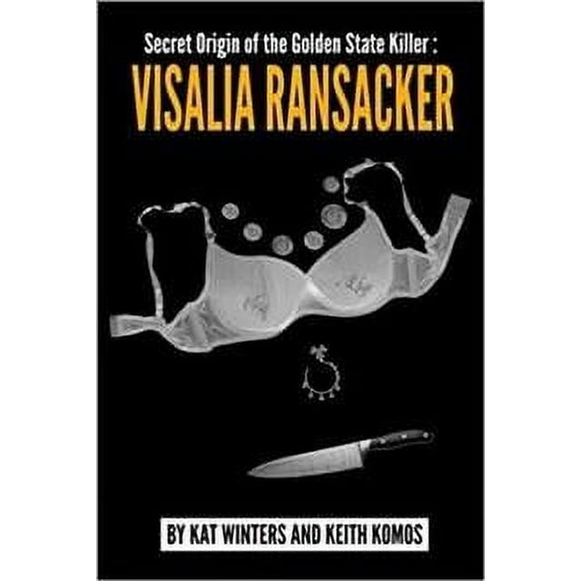 Pre-Owned Secret Origin of the Golden State Killer: Visalia Ransacker