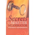 thumbnail image 1 of Pre-Owned Secrets of a Master Moderator (Paperback) 098367390X 9780983673903, 1 of 1