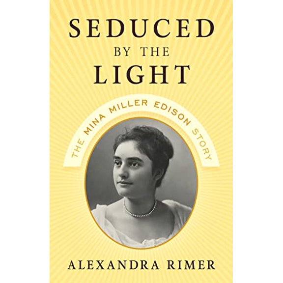 Pre-Owned Seduced by the Light: The Mina Miller Edison Story (Hardcover) 1493069411 9781493069415