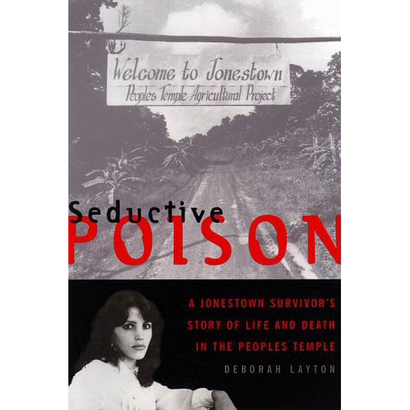 Pre-Owned Seductive Poison : A Jonestown Survivor's Story of Life and Death in the People's Temple 9780385489836