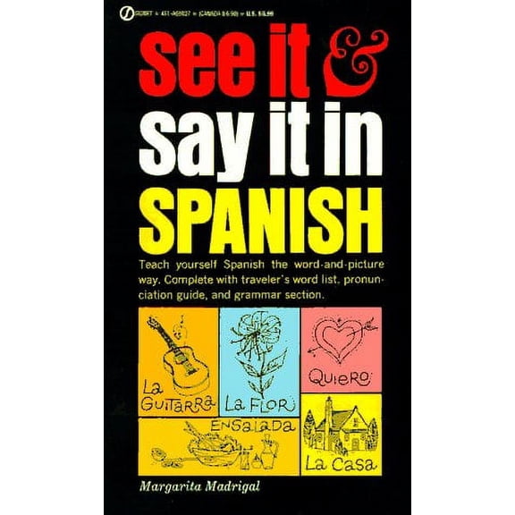 Pre-Owned See It and Say It in Spanish: A Beginner's Guide to Learning Spanish the Word-And-Picture Way by Margarita Madrigal (Mass Market Paperback) Education, English