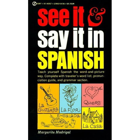 Pre-Owned See It and Say It in Spanish: A Beginner's Guide to Learning Spanish the Word-And-Picture Way by Margarita Madrigal (Mass Market Paperback) Education, English