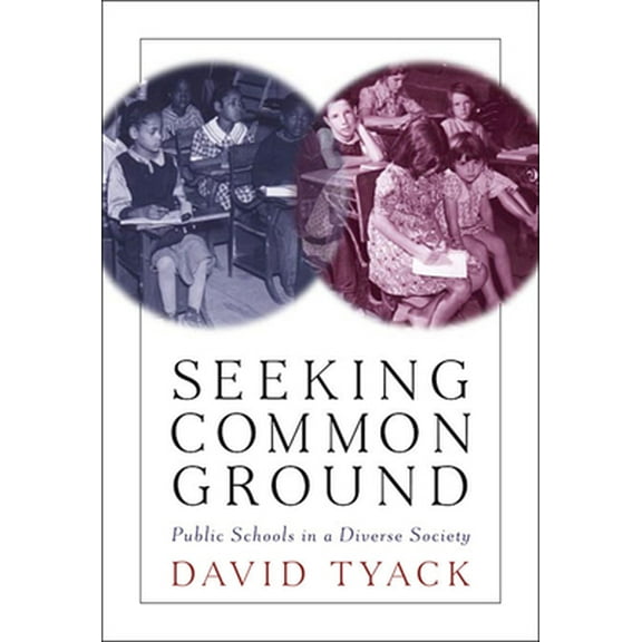 Pre-Owned Seeking Common Ground: Public Schools in a Diverse Society (Paperback) 0674024206 9780674024205