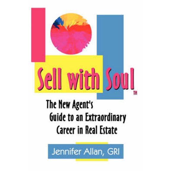 Pre-Owned Sell with Soul: The New Agent's Guide to an Extraordinary Career in Real Estate (Paperback) by Jennifer Allan