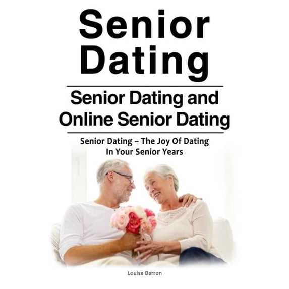 Pre-Owned Senior Dating . Senior Dating and Online Senior Dating Guide. Senior Dating – The Joy Of Dating In Your Senior Years. Paperback