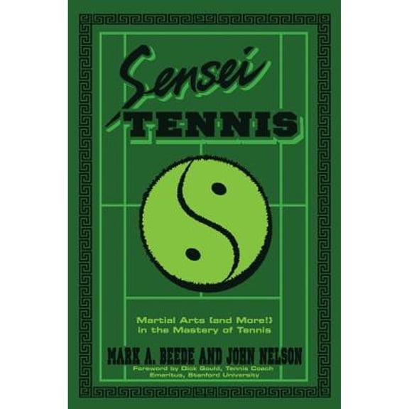 Pre-Owned Sensei Tennis: Martial Arts (And More!) in the Mastery of Tennis (Paperback) by Beede&nelson
