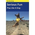 thumbnail image 1 of Pre-Owned Serious Fun: Play Like A Dog Paperback, 1 of 1