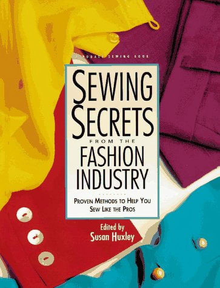 Pre-Owned Sewing Secrets from the Fashion Industry: Proven Methods To Help You Sew Like the Pros (Rodale Sewing Book), Rodale Sewing Book Ser, 1, by Susan Huxley (Hardcover), Textbooks, English