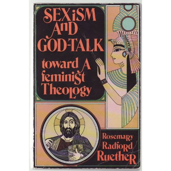 Pre-Owned Sexism and God-Talk : Toward a Feminist Theology (Paperback) 9780807011058