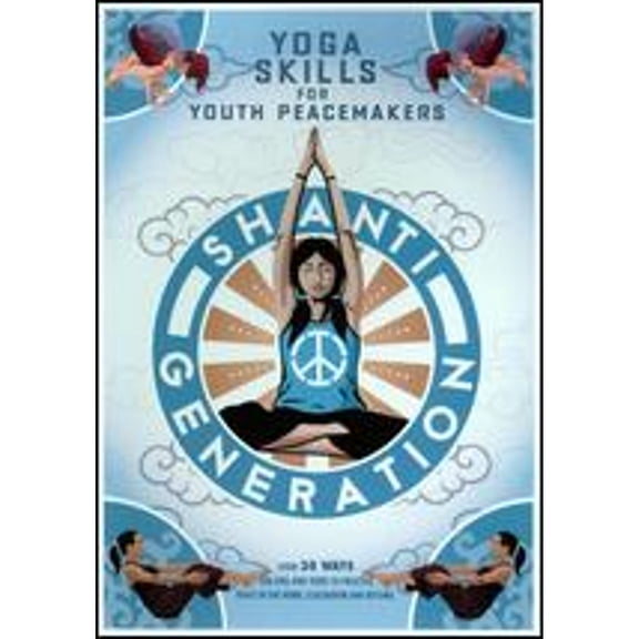 Pre-Owned Shanti Generation: Yoga Skills for Youth Peacemakers (DVD 0881394114128) directed by Jose Delgado, Michael Kuehnert
