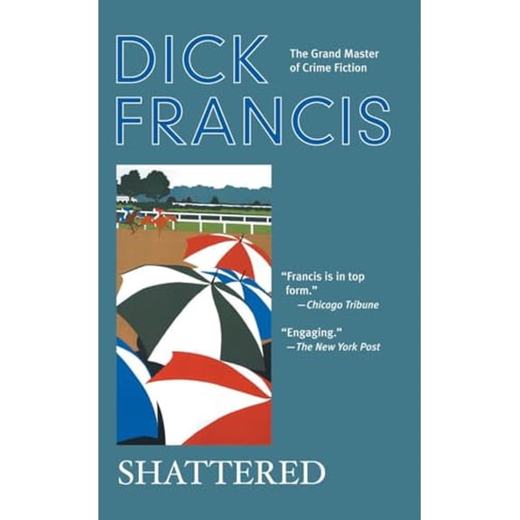 Pre-Owned Shattered (A Dick Francis Novel) (Mass Market Paperback) 0425201481