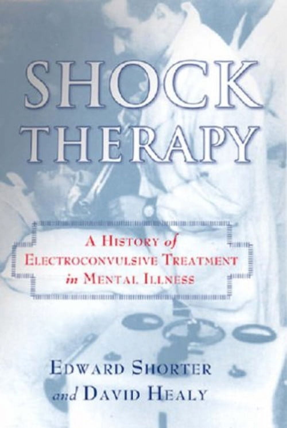 The History of Shock Therapy in Psychiatry