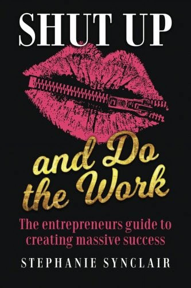 entrepreneurs　Up　Stephanie　the　Synclair　guide　Shut　success,　and　to　Work:　massive　9780578180717　The　0578180715　Pre-Owned　Paperback　Do　creating