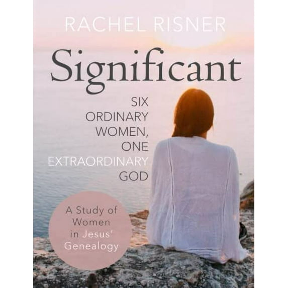 Pre-Owned Significant: Six Ordinary Women, One Extraordinary God (Paperback) 1953016006 9781953016003