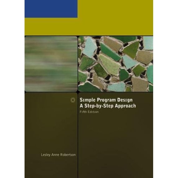 Pre-Owned Simple Program Design, a Step-By-Step Approach, Fifth Edition (Paperback) 1423901320 9781423901327