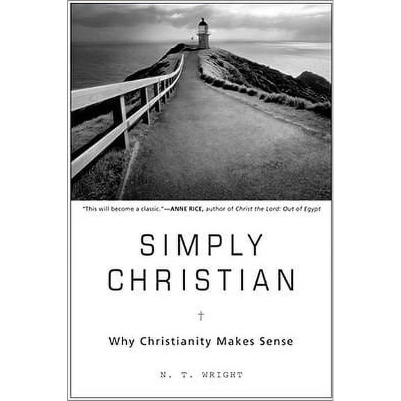 Pre-Owned Simply Christian : Why Christianity Makes Sense 9780060507152