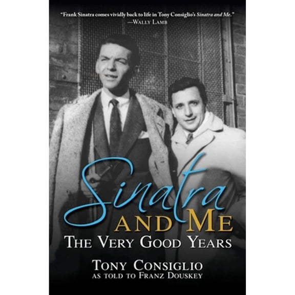 Pre-Owned Sinatra and Me: The Years (Paperback) by Franz Douskey, Tony Consiglio
