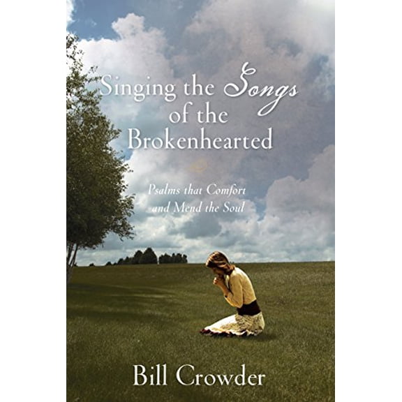 Pre-Owned Pre-Owned Singing the Songs of the Brokenhearted: Psalms That Comfort and Mend the Soul Paperback