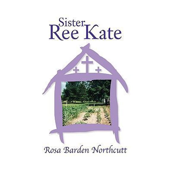 Pre-Owned Sister Ree Kate (Paperback) 1436321506 9781436321501