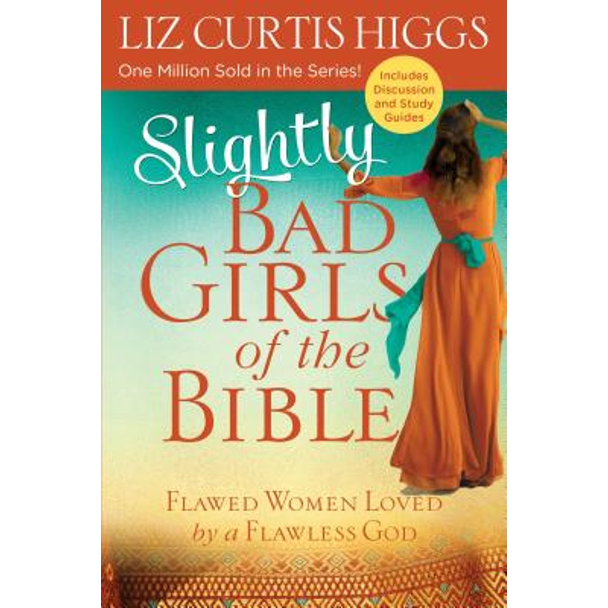 Pre-Owned Slightly Bad Girls of the Bible: Flawed Women Loved by a Flawless God (Paperback 9780735291706) by Liz Curtis Higgs
