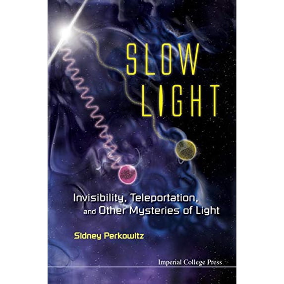 Pre-Owned Slow Light: Invisibility, Teleportation, And Other Mysteries Of Light Paperback
