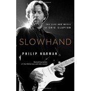 Slowhand The Life and Music of Eric Clapton Paperback