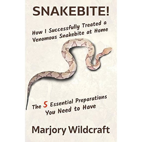 Pre-Owned Snakebite!: How I Successfully Treated a Venomous Snakebite at Home; The 5 Essential Preparations You Need to Have (Paperback) 099956630X 9780999566305