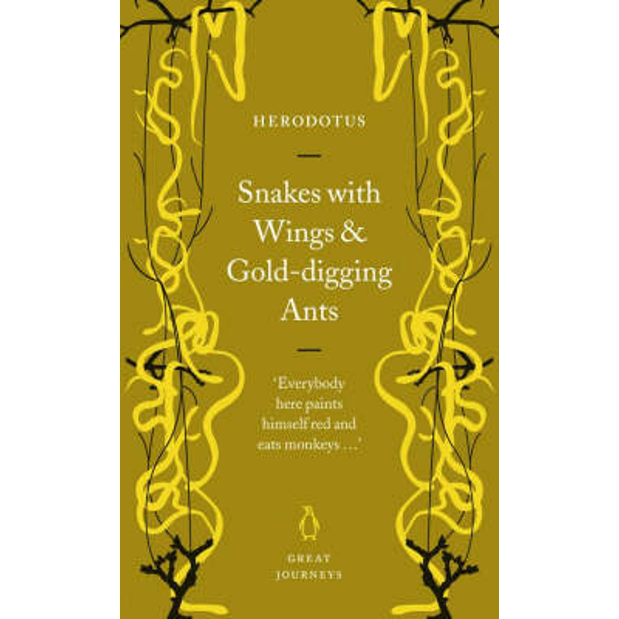 Pre-Owned Snakes with Wings and Gold-Digging Ants (Paperback 9780141032023)  by Herodotus, Aubrey De Selincourt, John Marincola