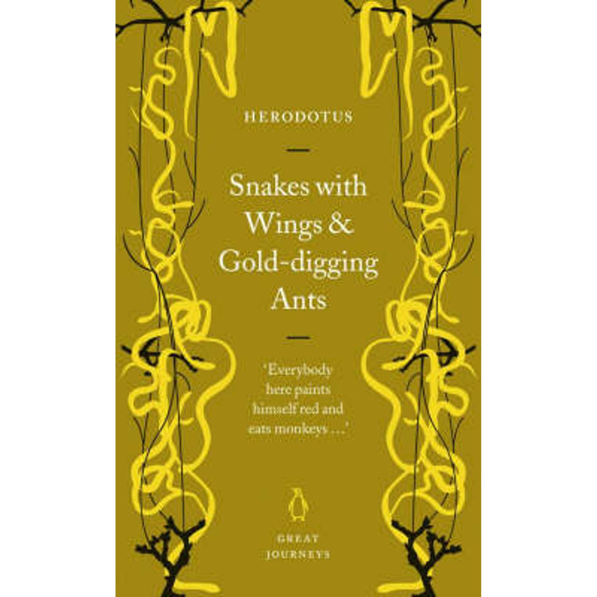 Pre-Owned Snakes with Wings and Gold-Digging Ants (Paperback 9780141032023)  by Herodotus, Aubrey De Selincourt, John Marincola