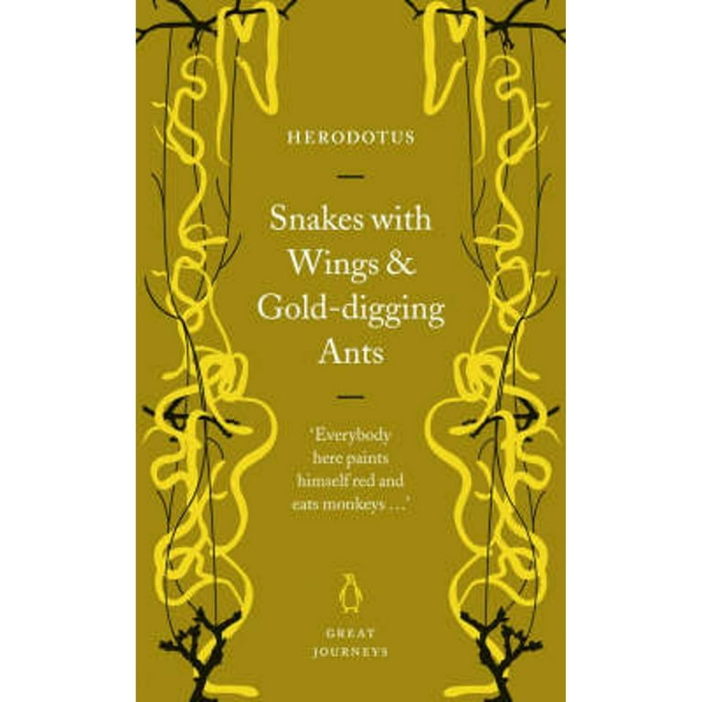 Pre-Owned Snakes with Wings and Gold-Digging Ants (Paperback 9780141032023)  by Herodotus, Aubrey De Selincourt, John Marincola