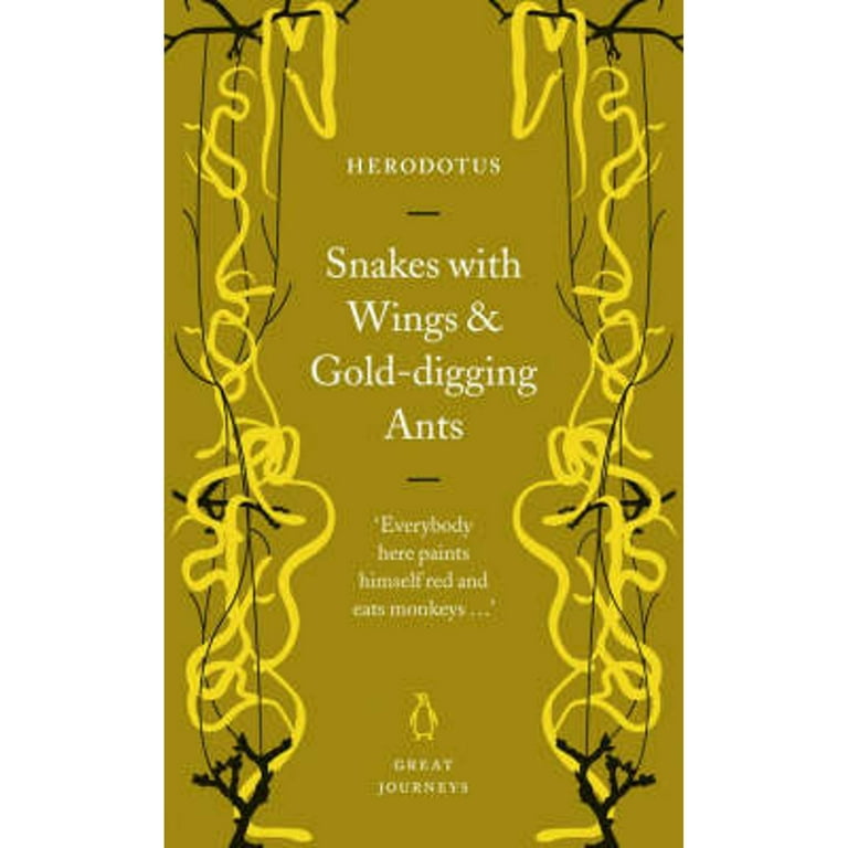 Pre-Owned Snakes with Wings and Gold-Digging Ants (Paperback 9780141032023)  by Herodotus, Aubrey De Selincourt, John Marincola