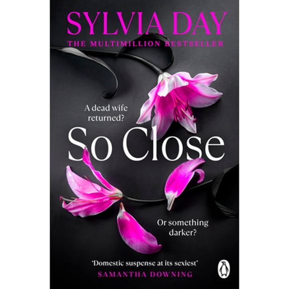 Pre-Owned So Close: The Unmissable New Novel from Multimillion International Bestselling Author Sylvia Day (Paperback) 1405918373 9781405918374