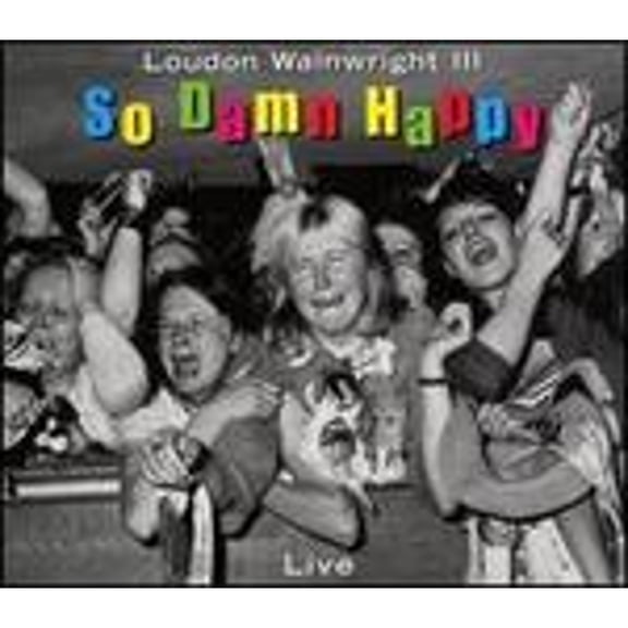 Pre-Owned So Damn Happy (CD 0060768462724) by Loudon Wainwright III