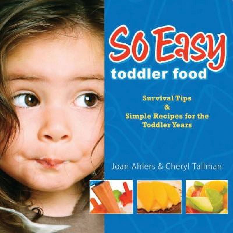 Pre-Owned So Easy Toddler Food: Survival Tips & Simple Recipes for the