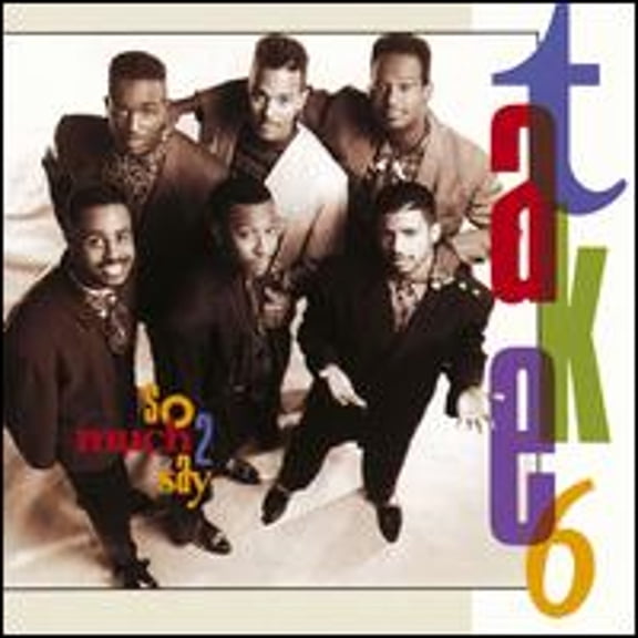 Pre-Owned So Much 2 Say (CD 0075992589222) by Take 6