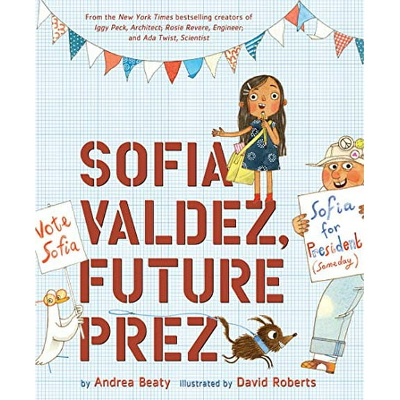Pre-Owned Sofia Valdez, Future Prez: A Picture Book (Hardcover) 141973704X 9781419737046