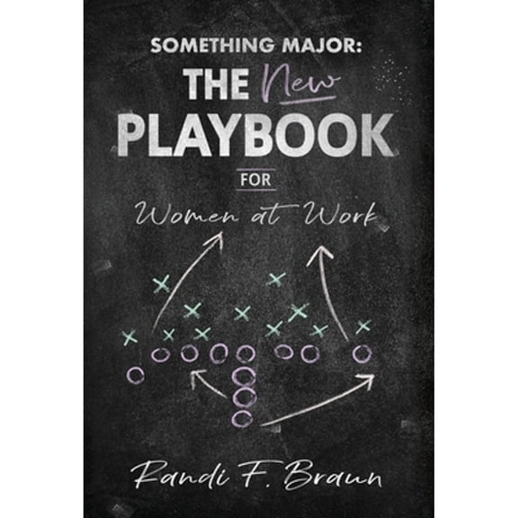 Pre-Owned Something Major: The New Playbook for Women at Work (Hardcover) by Randi Braun
