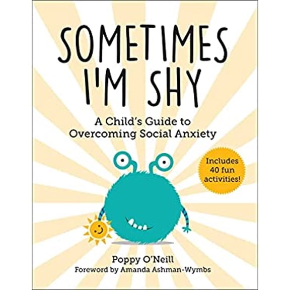 Pre-Owned Sometimes I'm Shy: A Child's Guide to Overcoming Social Anxiety (Paperback) 1510770623 9781510770621