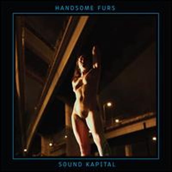 Pre-Owned Sound Kapital (CD 0098787088120) by Handsome Furs